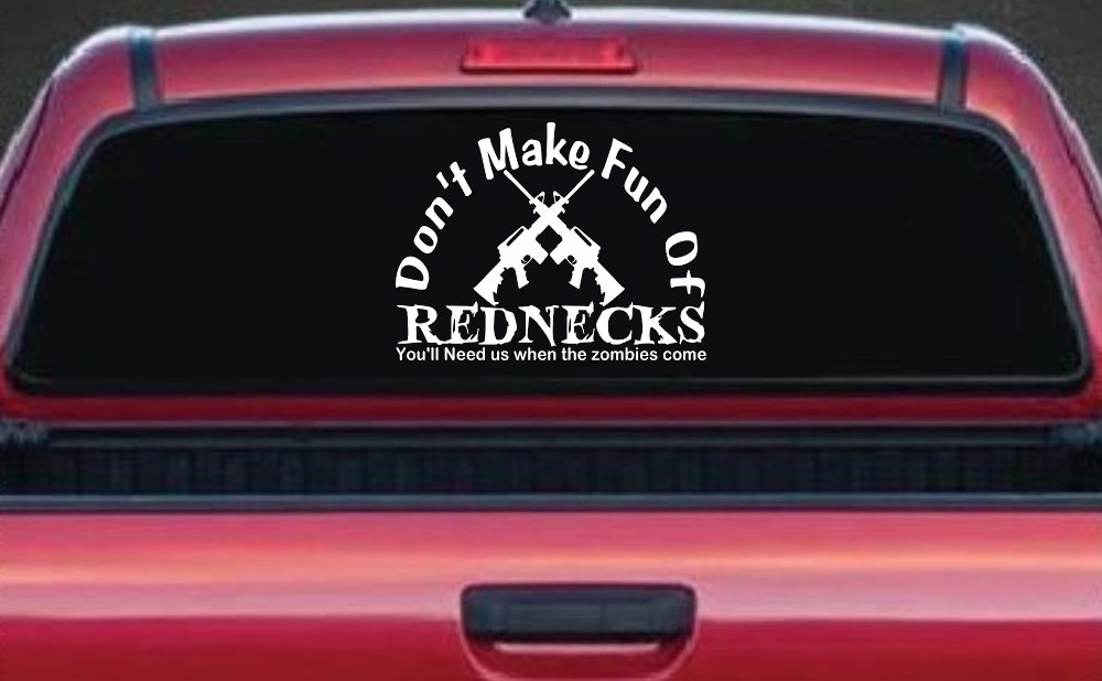 Funny Don't make fun Rednecks Zombies Country Car or Truck Window Decal Sticker (White)