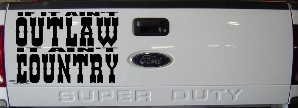 If It Ain't Outlaw It Ain't Country Car or Truck Window Decal Sticker