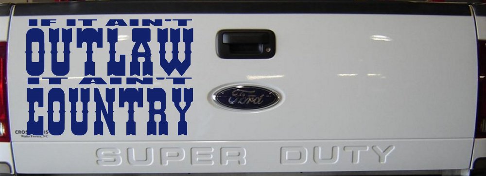 If It Ain't Outlaw It Ain't Country Car or Truck Window Decal Sticker
