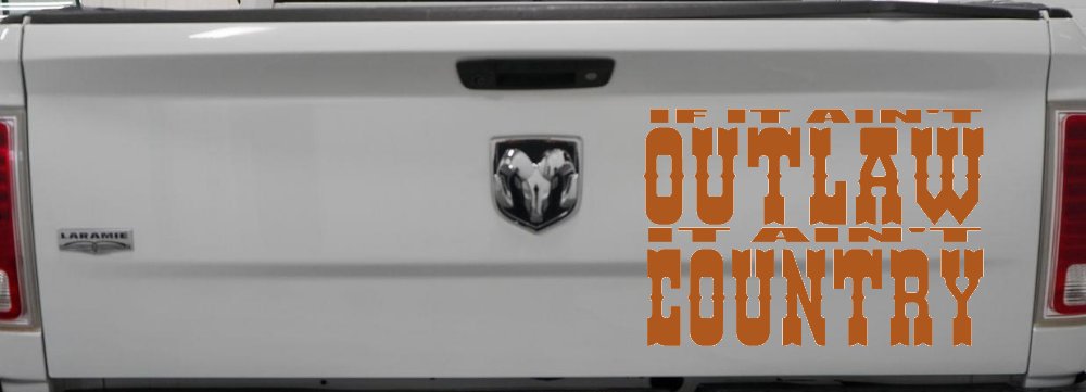 If It Ain't Outlaw It Ain't Country Car or Truck Window Decal Sticker