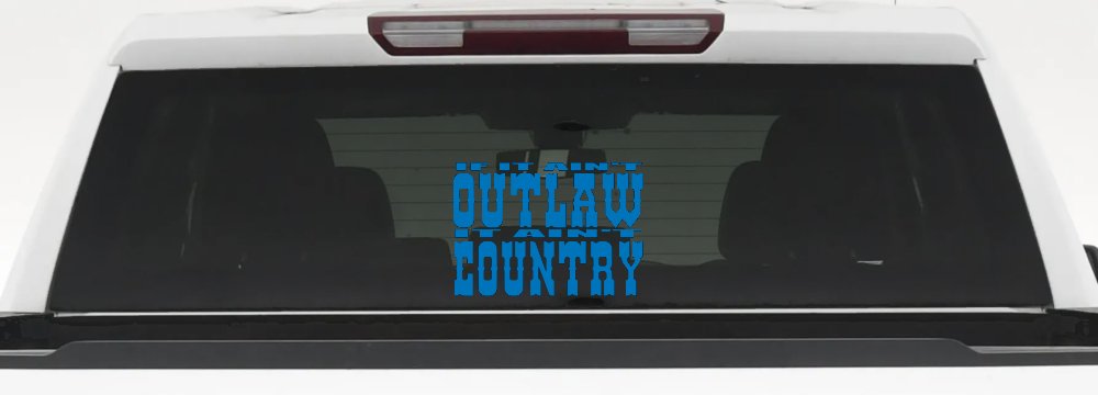 If It Ain't Outlaw It Ain't Country Car or Truck Window Decal Sticker
