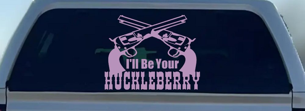 I'll Be Your Huckleberry Crossed Pistols Guns Car or Truck Window Decal Sticker