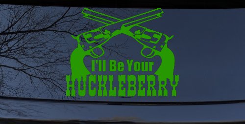 I'll Be Your Huckleberry Crossed Pistols Guns Car or Truck Window Decal Sticker
