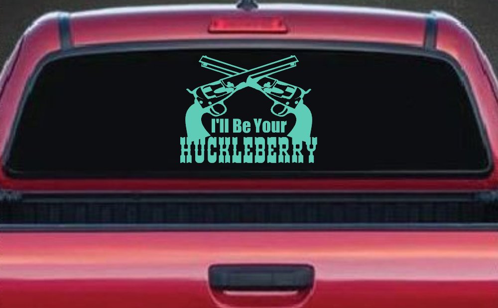 I'll Be Your Huckleberry Crossed Pistols Guns Car or Truck Window Decal Sticker
