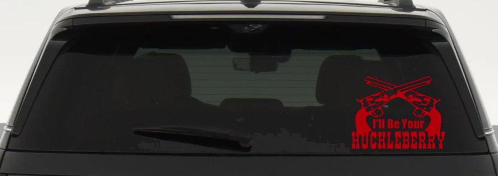 I'll Be Your Huckleberry Crossed Pistols Guns Car or Truck Window Decal Sticker