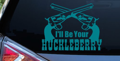 I'll Be Your Huckleberry Crossed Pistols Guns Car or Truck Window Vinyl Decal Sticker (Turquoise Blue)