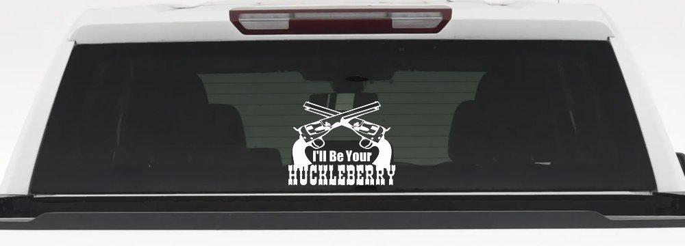 I'll Be Your Huckleberry Crossed Pistols Guns Car or Truck Window Vinyl Decal Sticker (White)