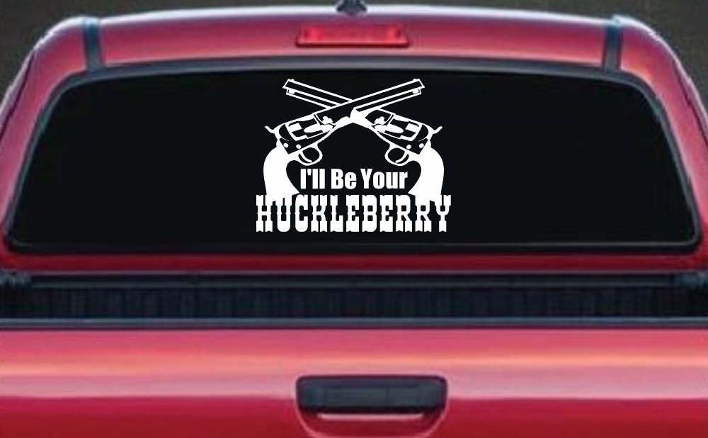 I'll Be Your Huckleberry Crossed Pistols Guns Car or Truck Window Decal Sticker
