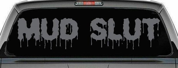 Mud Slut  Off Road Car or Truck Window Vinyl Decal Sticker (Silver)