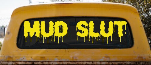 Mud Slut  Off Road Car or Truck Window Decal Sticker