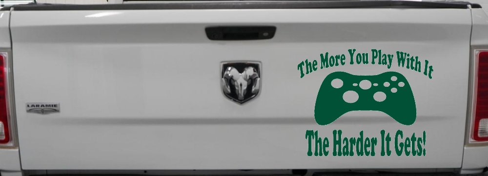 The More You Play With It XBox Video Games Funny Car or Truck Window Vinyl Decal Sticker (Dark Green)