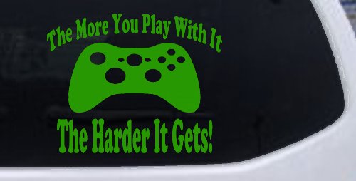 The More You Play With It XBox Video Games Funny Car or Truck Window Vinyl Decal Sticker (Lime)
