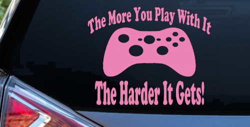 The More You Play With It XBox Video Games Funny Car or Truck Window Decal Sticker (Pink)