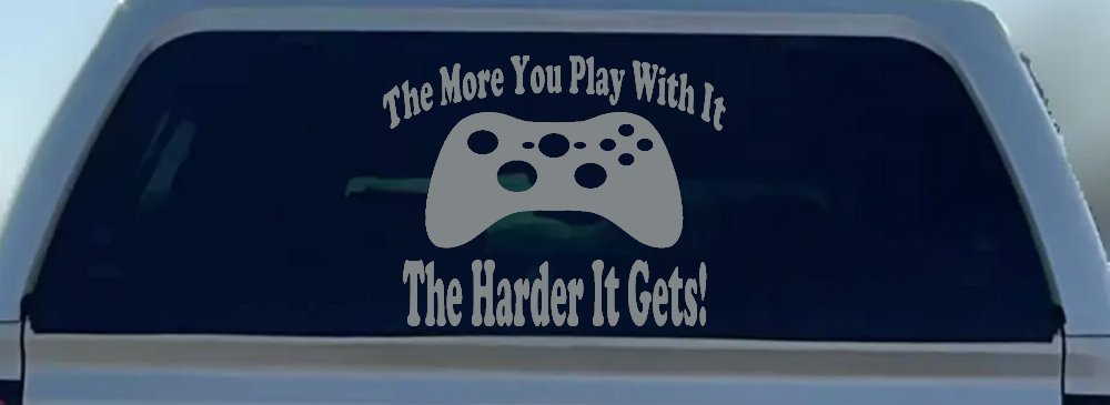 The More You Play With It XBox Video Games Funny Car or Truck Window Decal Sticker (Telegrey)