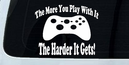 The More You Play With It XBox Video Games Funny Car or Truck Window Decal Sticker (White)