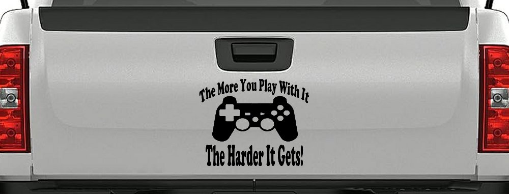 The More You Play With It Playstation Video Games Funny Car or Truck Window Decal Sticker