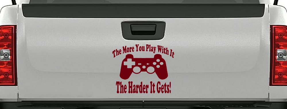 The More You Play With It Playstation Video Games Funny Car or Truck Window Vinyl Decal Sticker (Burgundy)