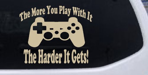 The More You Play With It Playstation Video Games Funny Car or Truck Window Decal Sticker