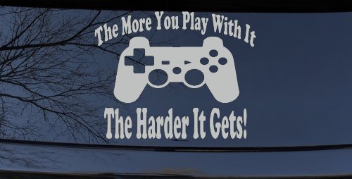 The More You Play With It Playstation Video Games Funny Car or Truck Window Decal Sticker