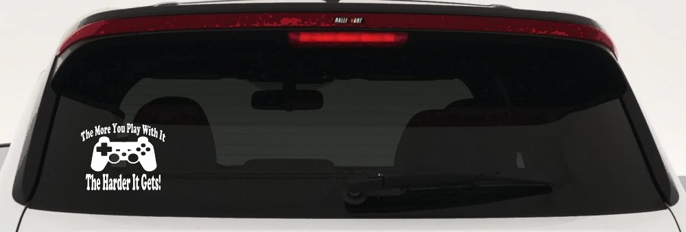 The More You Play With It Playstation Video Games Funny Car or Truck Window Vinyl Decal Sticker (White)