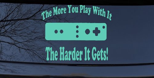 The More You Play With It Wii Video Games Funny Car or Truck Window Decal Sticker (Mint)