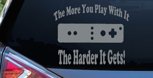 The More You Play With It Wii Video Games Funny Car or Truck Window Decal Sticker
