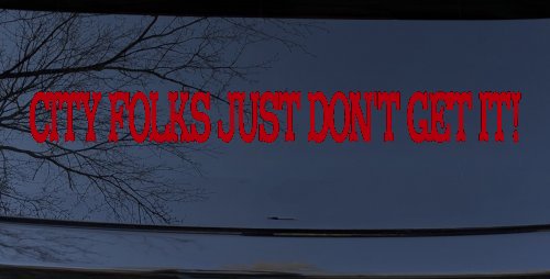 City Folks Just Dont Get It Country Car or Truck Window Decal Sticker (Red)