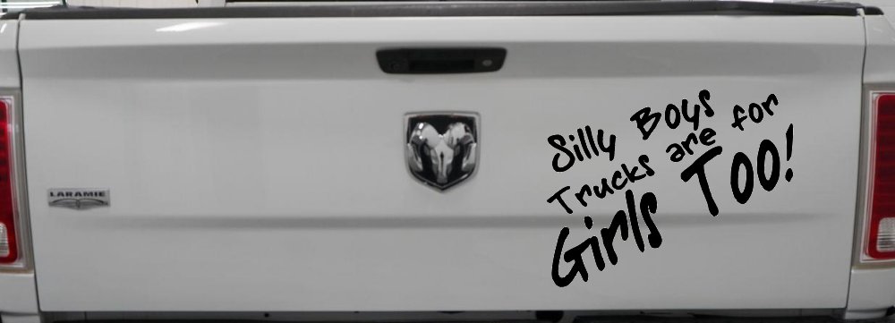 Silly Boys Truck Are For Girls Too Off Road Car or Truck Window Vinyl Decal Sticker (Black)