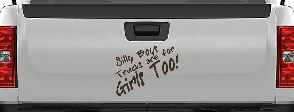 Silly Boys Truck Are For Girls Too Off Road Car or Truck Window Decal Sticker