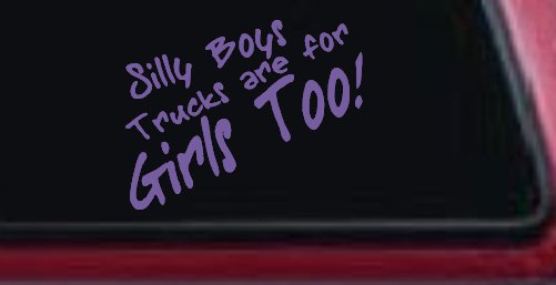 Silly Boys Truck Are For Girls Too Off Road Car or Truck Window Decal Sticker (Purple)