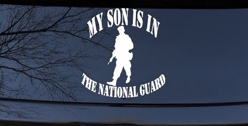 My Son Is In The National Guard Military Car or Truck Window Vinyl Decal Sticker (White)
