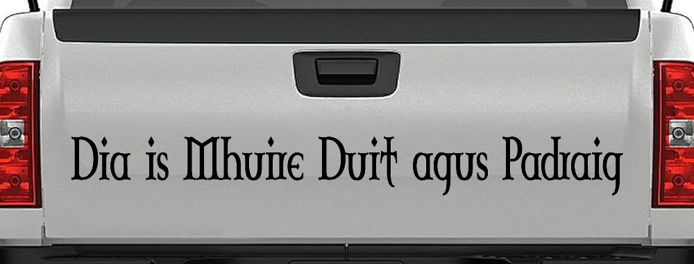 Dia Is Mhuire Duit Agus Padraig God Mary St Patrick With You Car or Truck Window Decal Sticker (Black)