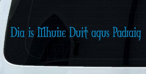 Dia Is Mhuire Duit Agus Padraig God Mary St Patrick With You Car or Truck Window Decal Sticker (Blue)