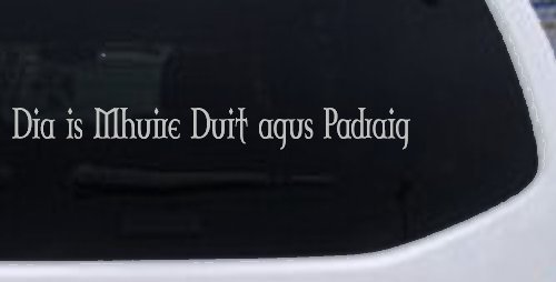 Dia Is Mhuire Duit Agus Padraig God Mary St Patrick With You Car or Truck Window Decal Sticker