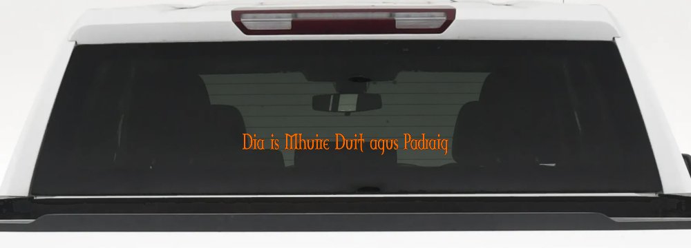 Dia Is Mhuire Duit Agus Padraig God Mary St Patrick With You Car or Truck Window Vinyl Decal Sticker (Orange)