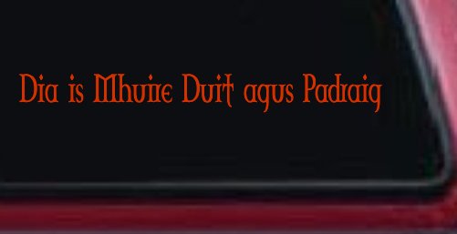 Dia Is Mhuire Duit Agus Padraig God Mary St Patrick With You Car or Truck Window Decal Sticker (Orange Red)