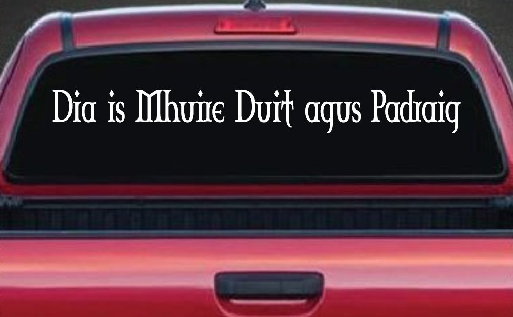 Dia Is Mhuire Duit Agus Padraig God Mary St Patrick With You Car or Truck Window Decal Sticker (White)