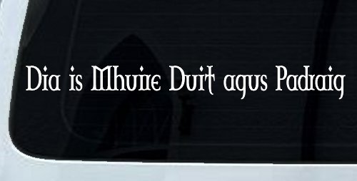 Dia Is Mhuire Duit Agus Padraig God Mary St Patrick With You Car or Truck Window Decal Sticker