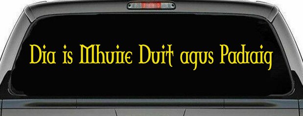 Dia Is Mhuire Duit Agus Padraig God Mary St Patrick With You Car or Truck Window Decal Sticker