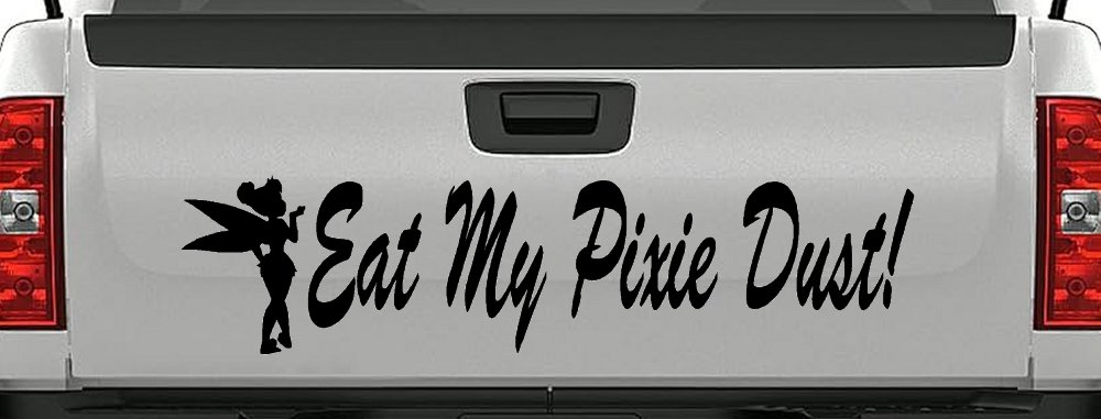 Eat My Pixie Dust Car or Truck Window Vinyl Decal Sticker (Black)