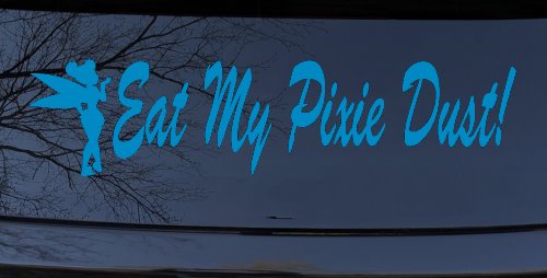 Eat My Pixie Dust Car or Truck Window Decal Sticker