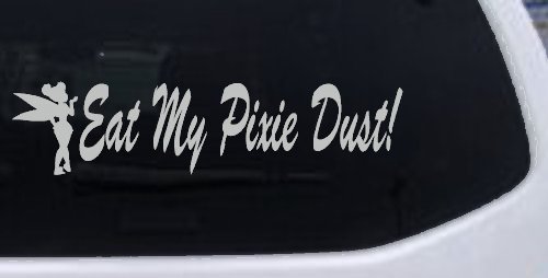 Eat My Pixie Dust Car or Truck Window Decal Sticker (Light Gray)