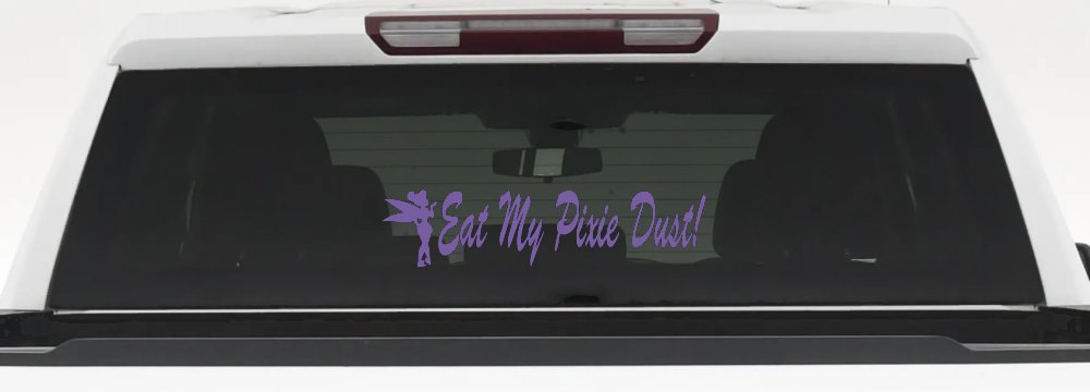 Eat My Pixie Dust Car or Truck Window Decal Sticker