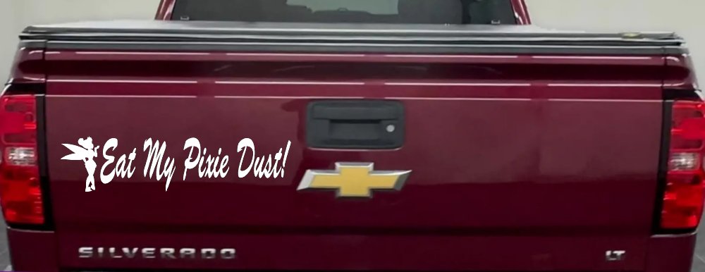 Eat My Pixie Dust Car or Truck Window Vinyl Decal Sticker (White)