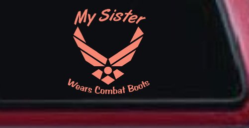 My Sister Wears Combat Boots Air Force Military Car or Truck Window Decal Sticker (Coral)