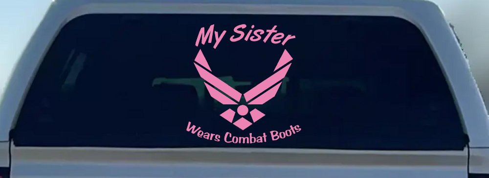 My Sister Wears Combat Boots Air Force Military Car or Truck Window Decal Sticker (Pink)