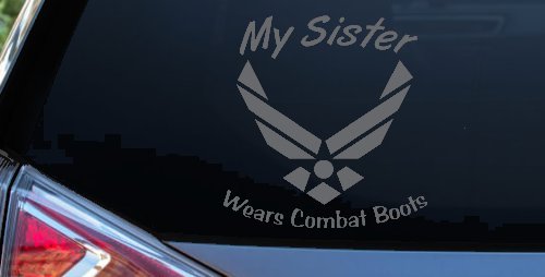 My Sister Wears Combat Boots Air Force Military Car or Truck Window Decal Sticker (Silver)