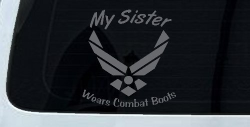 My Sister Wears Combat Boots Air Force Military Car or Truck Window Decal Sticker