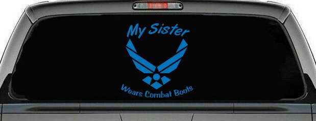 My Sister Wears Combat Boots Air Force Military Car or Truck Window Decal Sticker
