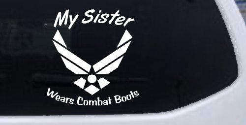 My Sister Wears Combat Boots Air Force Military Car or Truck Window Decal Sticker (White)